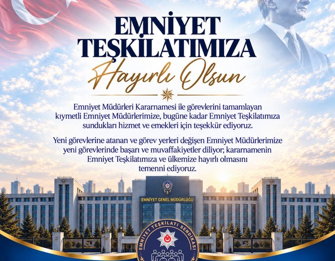 EMNİYET TEŞKİLATIMIZA HAYIRLI OLSUN