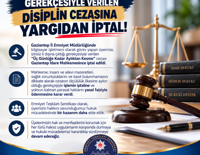 İZİNSİZ İL DIŞINA ÇIKMA GEREKÇESİYLE VERİLEN DİSİPLİN CEZASINA YARGIDAN İPTAL!